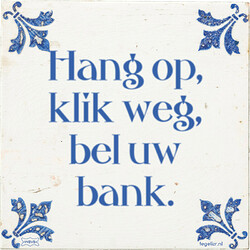 hang-op-klik-weg-bel-uw-bank