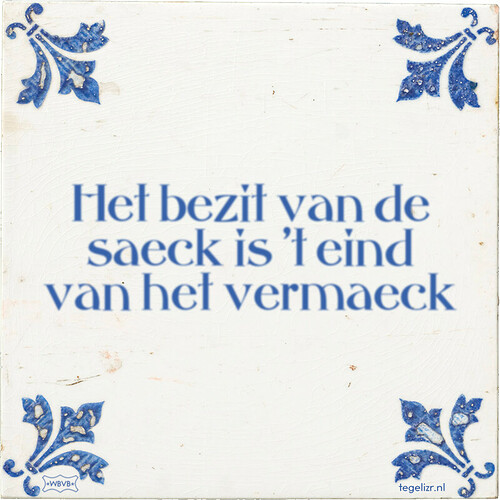 het-bezit-van-de-saeck-is-t-eind-van-het-vermaeck