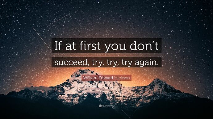 3306594-William-Edward-Hickson-Quote-If-at-first-you-don-t-succeed-try-try