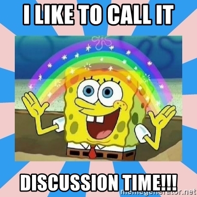 i-like-to-call-it-discussion-time