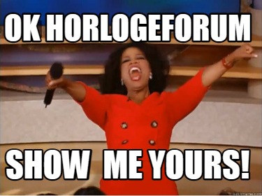 Horlogeforum - show me yours