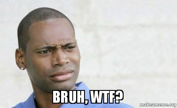 Bruh-Wtf-meme