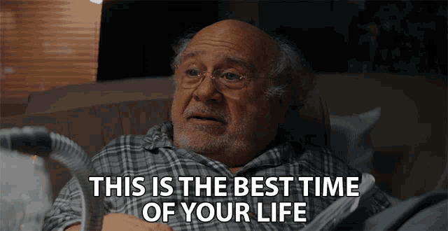 this-is-the-best-time-of-your-life-danny-devito